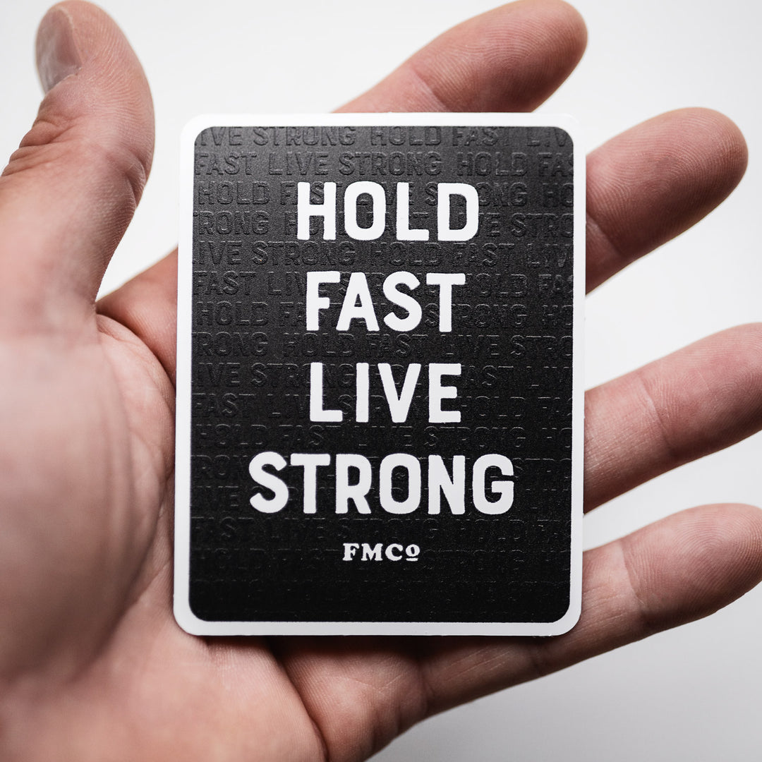 Working Fast Sticker Hold Fast Live Strong Sticker – Field Made Co